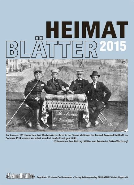 Heimatblätter 2015: Gesammelte Beilagen aus der Lippstädter Tageszeitung "Der Patriot" Politics & History
