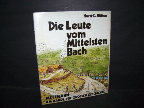 Die Leute vom Mittelsten Bach. Mettmann am Rande der grossen Geschichte Books