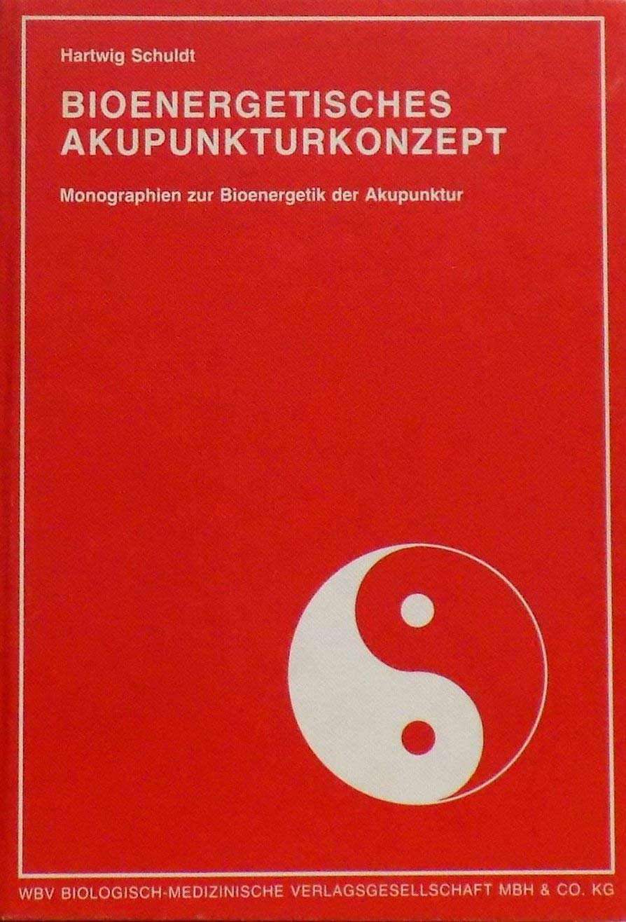 Bioenergetisches Akupunkturkonzept. Monografien zur Bioenergetik der Akupunktur Books