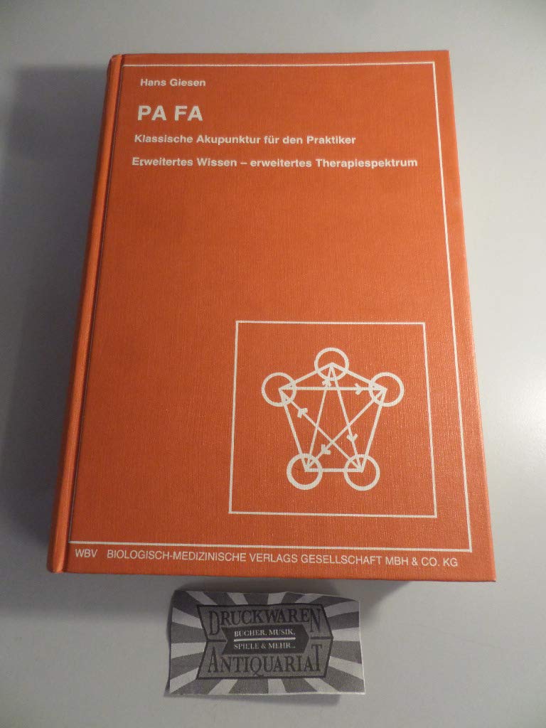 Pa Fa - klassische Akupunktur für den Praktiker : Erweitertes Wissen - Erweitertes Therapiespektrum. Books