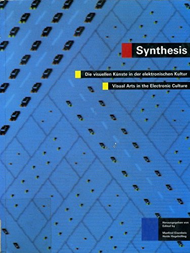 Synthesis: Die visuellen Künste in der elektronischen Kultur /Visual Arts in the Electronic Culture Books
