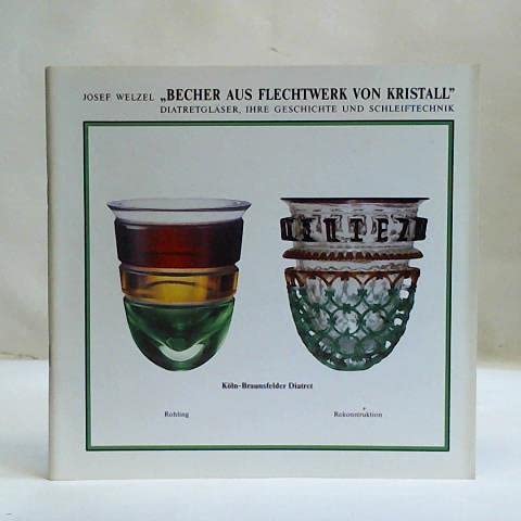 Becher aus Flechtwerk von Kristall. Diatretglaser, ihre Geschichte und Schleiftechnik (German Edition) Books