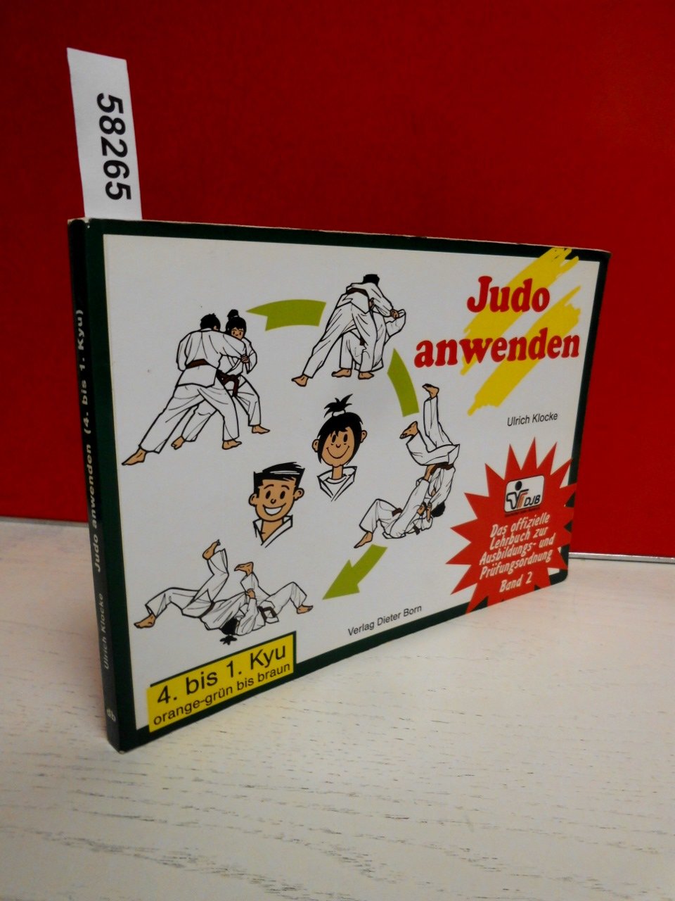 Das offizielle Lehrbuch des Deutschen Judo Bundes (DJB) e.V. zur Kyu-Prüfungsordnung / Judo anwenden: 4. bis 1. Kyu, orange-grün bis braun Leisure & Fun