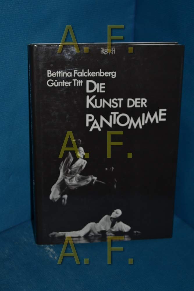 Die Kunst der Pantomime - Titt-Falckenberg Bettina und Günter Titt book