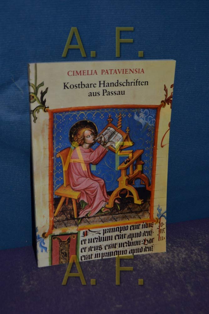Cimelia Pataviensia: Kostbare Handschriften aus Passau 9.-15. Jahrhundert Books
