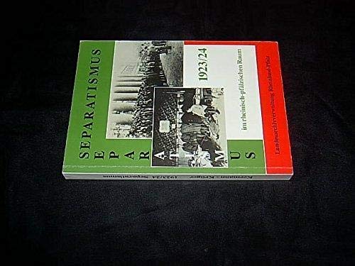 Product Image: Separatismus 1923/24 im rheinisch- pfälzischen Raum.