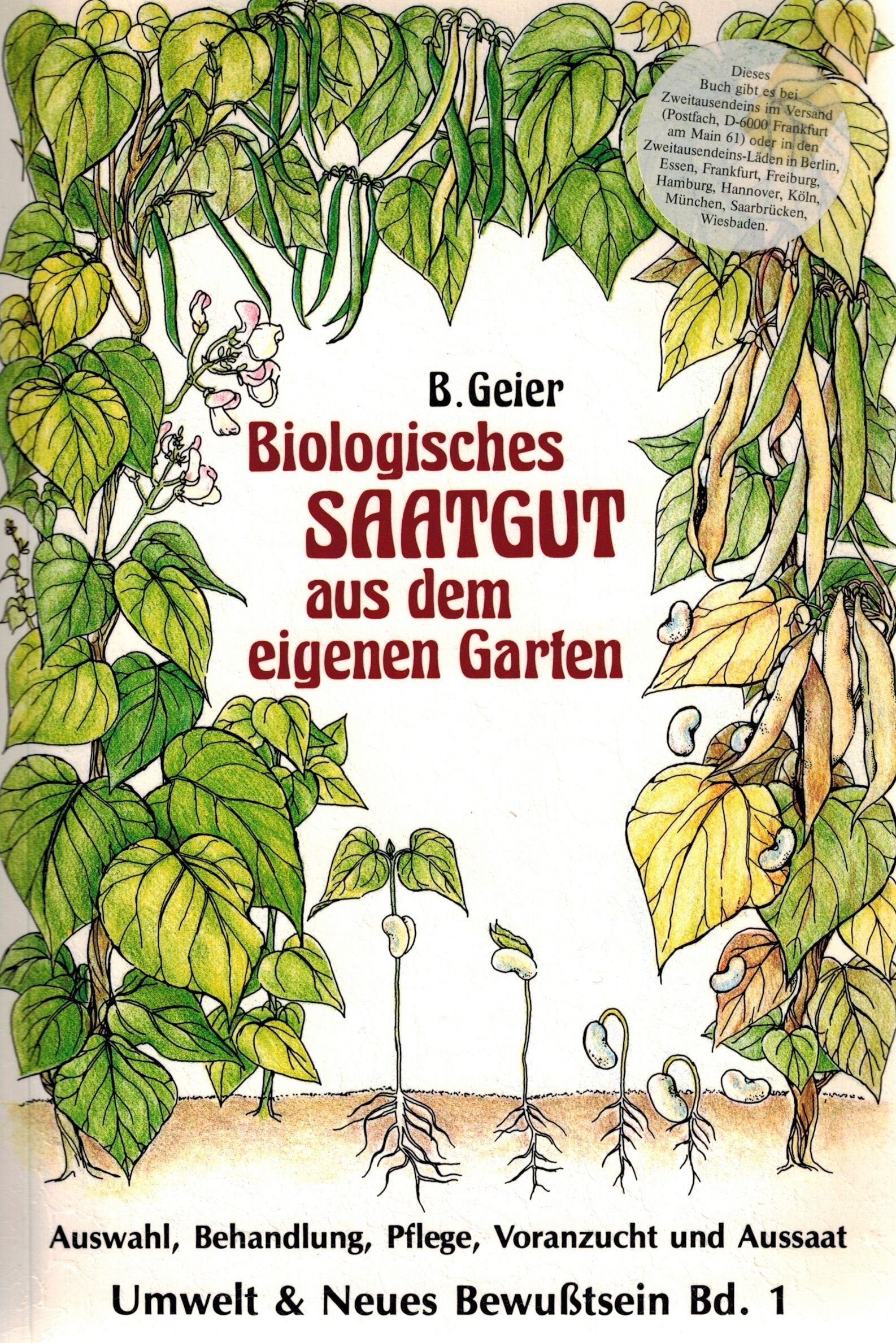 Biologisches Saatgut aus dem eigenen Garten: Auswahl, Behandlung, Pflege, Voranzucht und Aussaat (Umwelt & Neues Bewusstsein) Leisure, Home & Garden