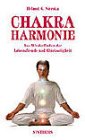 Chakra Harmonie. Das Wiederfinden der Lebensfreude und Glückseligkeit: Das Wiederfinden der Lebensfreude und Glückseligkeit Leisure & Fun