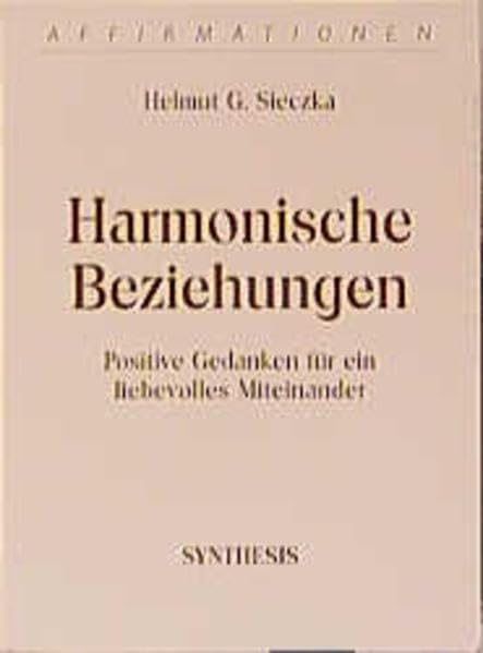 Harmonische Beziehungen: Positive Gedanken für ein liebevolles Miteinander Fiction Books