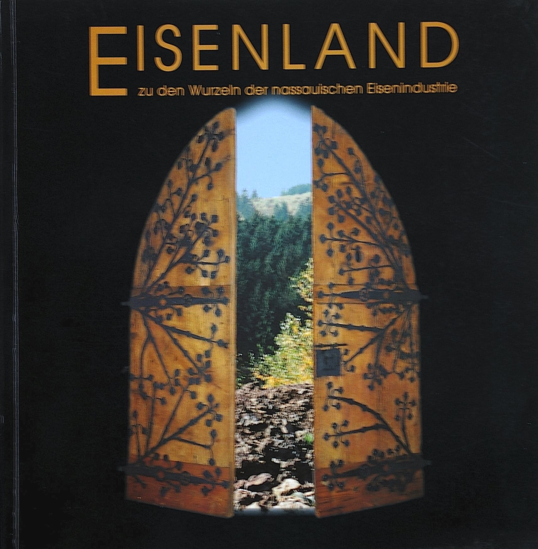 Eisenland: Zu den Wurzeln der nassauischen Eisenindustrie : Begleitkatalog zur Sonderausstellung der Sammlung Nassauischer Altertumer im Museum Wiesbaden, 29. Januar-23. Juli 1995 (German Edition) Books