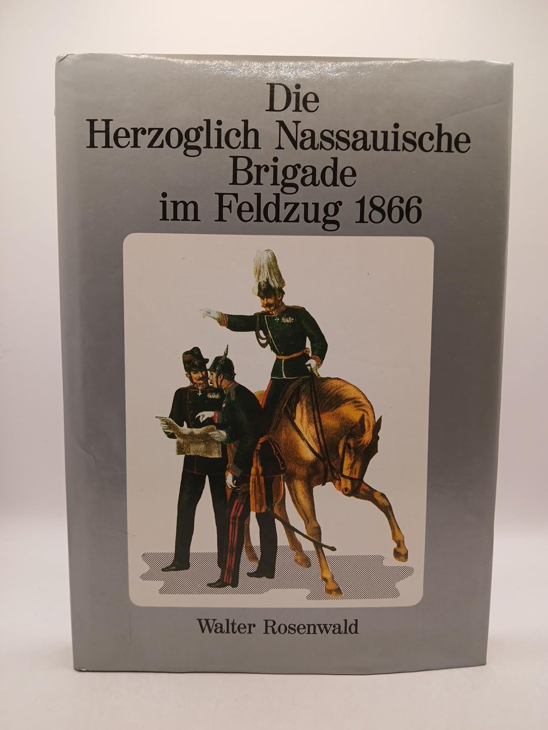 Das Herzoglich Nassauische Militär 1806-1866, Band 3: Die Herzoglich Nassauische Brigade im Feldzug 1866: Unter Berücksichtigung von Feldtruppen aus Kurhessen, Hessen-Darmstadt, Baden, Württemberg ... Books