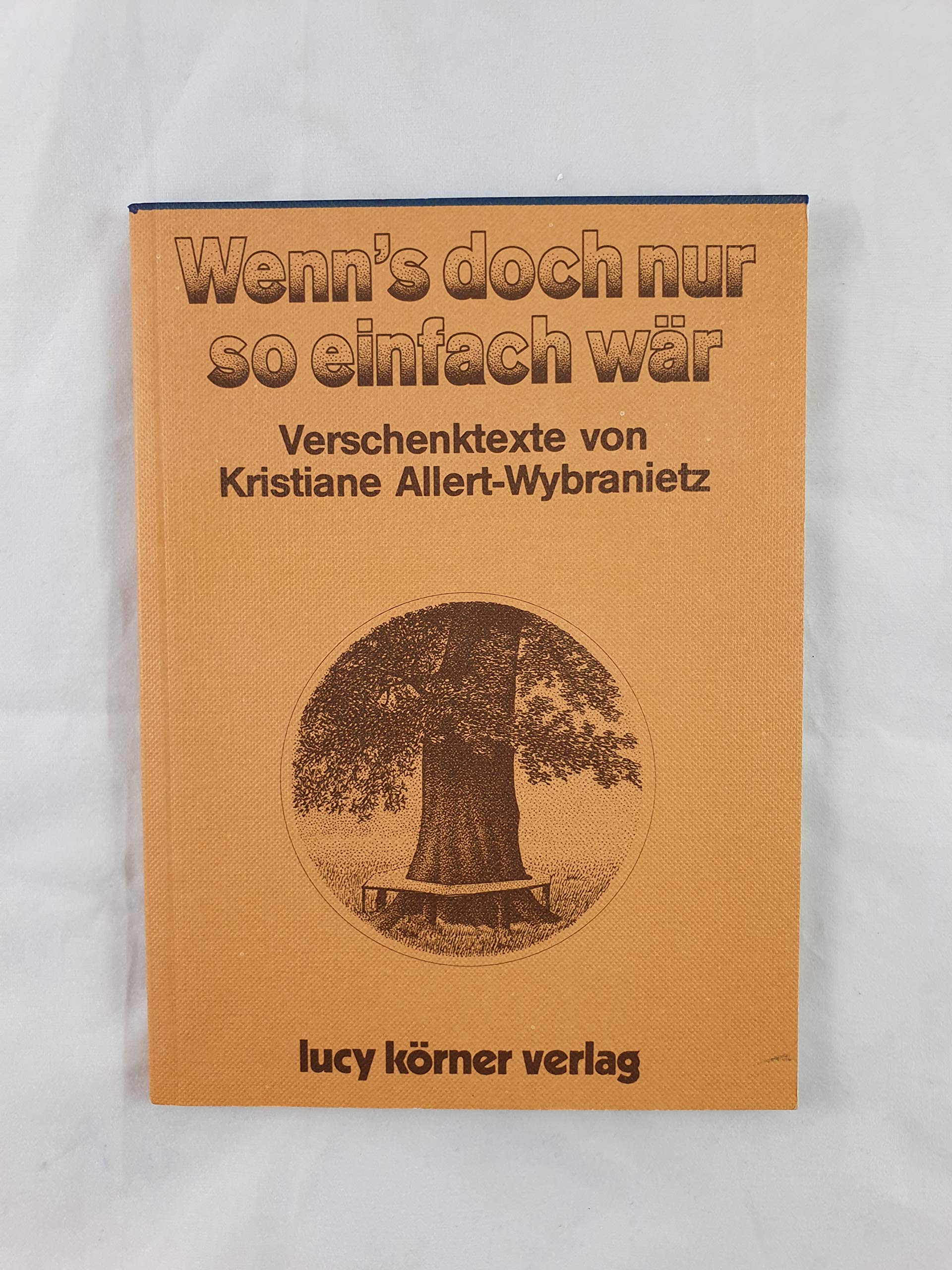 Wenn's doch nur so einfach wär: Verschenktexte Poetry