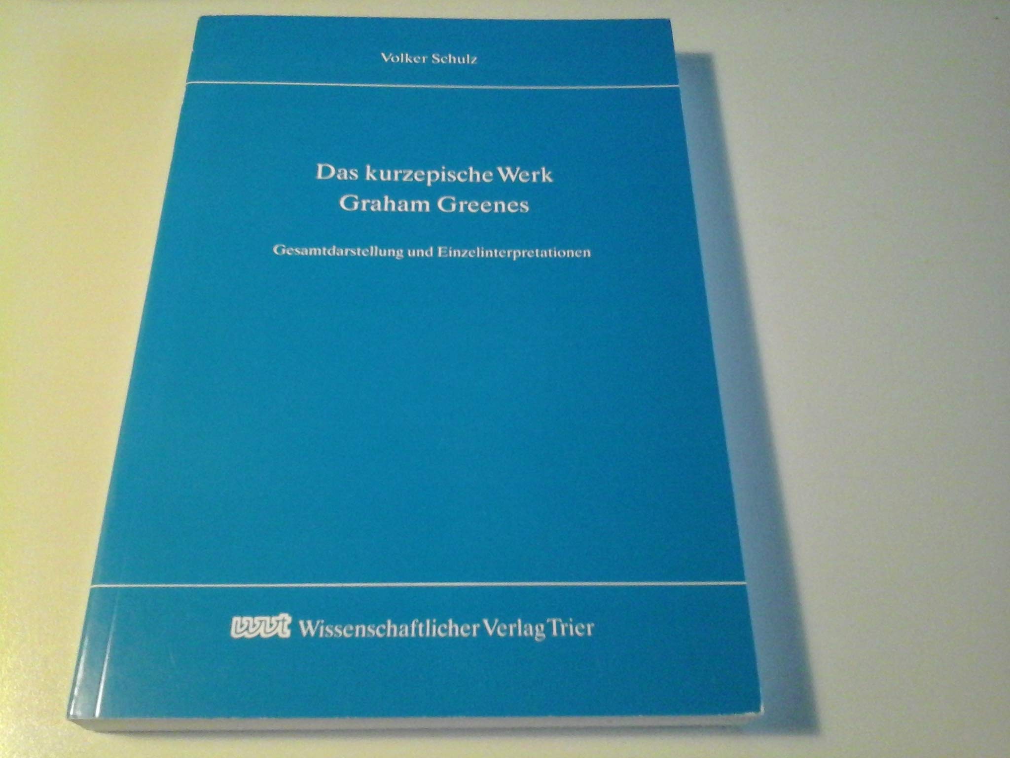 Das kurzepische Werk Graham Greenes : Gesamtdarstellung und Einzelinterpretationen. Books
