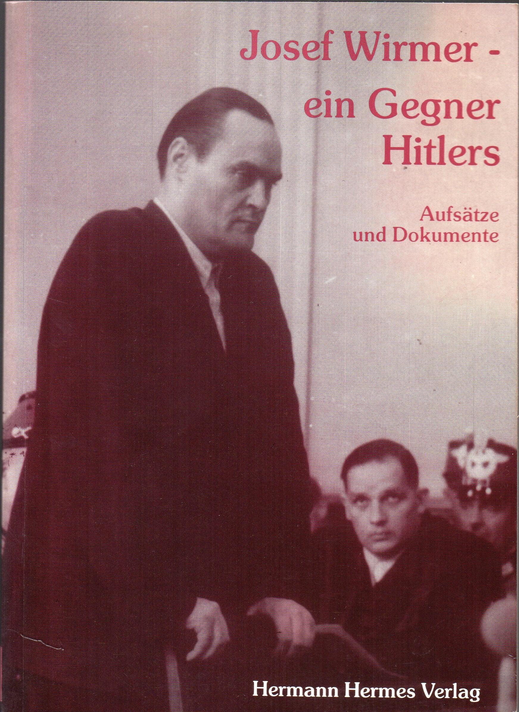 Josef Wirmer - ein Gegner Hitlers. Aufsätze und Dokumente. Books