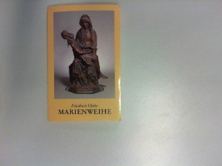 Marienweihe: Geschichte, Theologie, Probleme, Texte, Beispiele Books