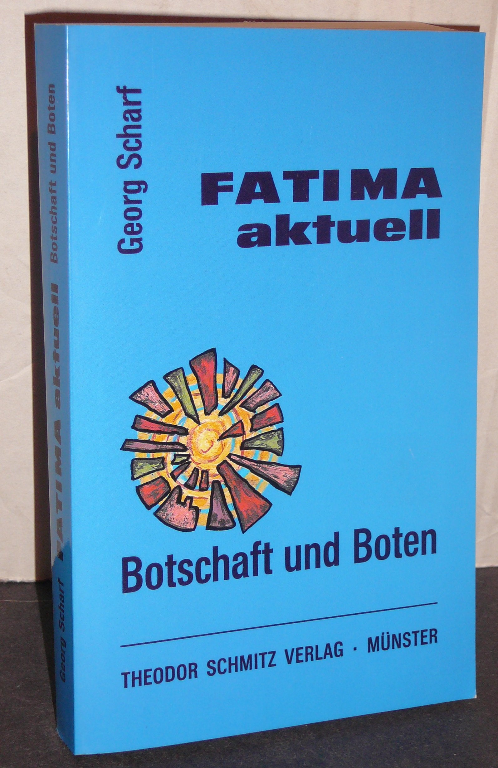 Fatima aktuell: Botschaft und Boten Religion & Esotericism