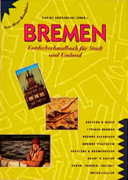 Bremen: Entdeckerhandbuch für Stadt und Umland (Peter Meyer Reiseführer / Landeskunde + Reisepraxis) Travel