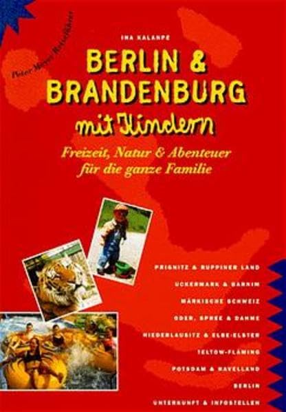 Berlin & Brandenburg mit Kindern: Freizeit, Natur & Abenteuer für die ganze Familie (Freizeitführer mit Kindern) Leisure, Home & Garden