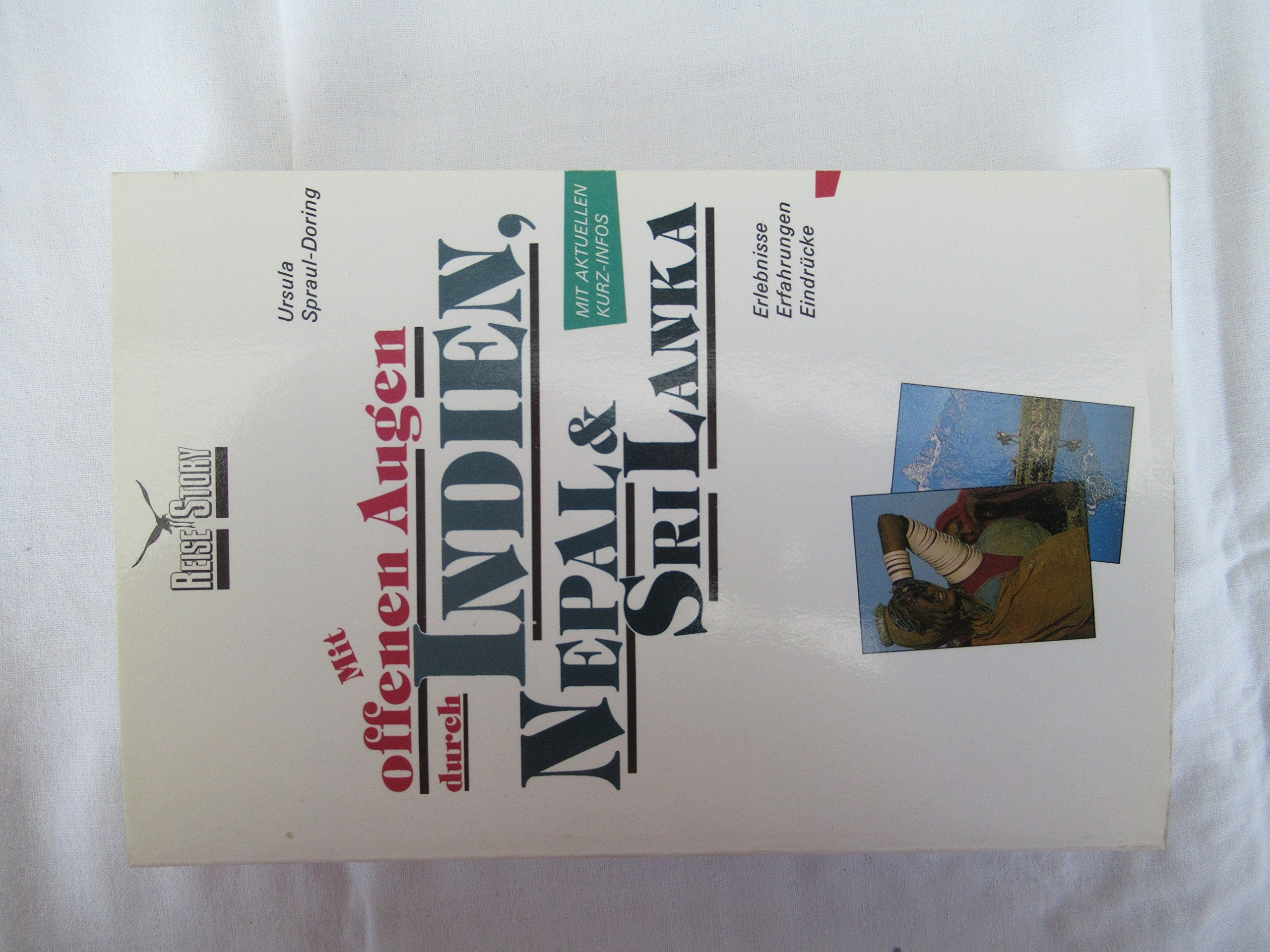Mit offenen Augen durch Indien, Nepal und Sri Lanka: Erlebnisse, Eindrücke, Erfahrungen (Reise-Story) Books