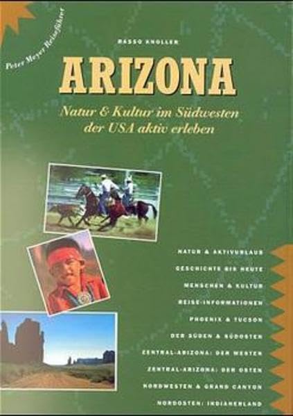 Arizona: Natur und Kultur im Südwesten der USA aktiv erleben (Peter Meyer Reiseführer / Landeskunde + Reisepraxis) Travel Books