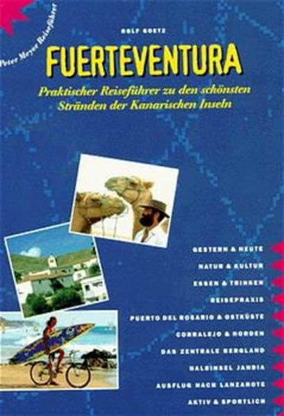 Fuerteventura: Praktischer Reiseführer zu den schönsten Stränden der Kanarischen Inseln (Peter Meyer Reiseführer / Landeskunde + Reisepraxis) Leisure, Home & Garden