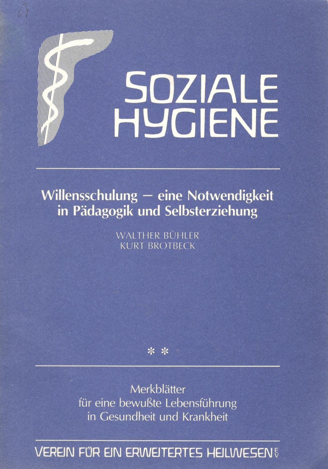 Willensschulung - eine Notwendigkeit in Pädagogik und Selbsterziehung (Gesundheitsförderung im Alltag / Beiträge für eine bewusste Lebensführung in Gesundheit und Krankheit) Health, Nutrition & Fitness