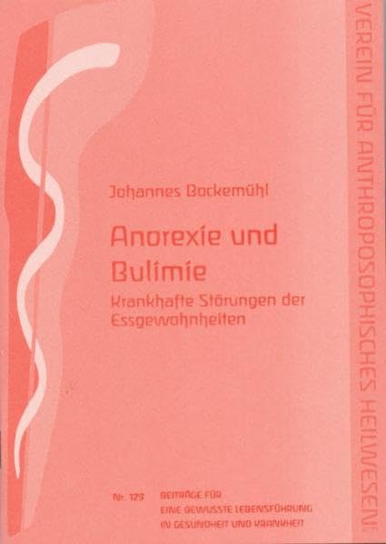 Anorexie und Bulimie: Krankhafte Störungen der Essgewohnheiten (Gesundheitsförderung im Alltag: Beiträge für eine bewusste Lebensführung in Gesundheit und Krankheit) Health, Nutrition & Fitness