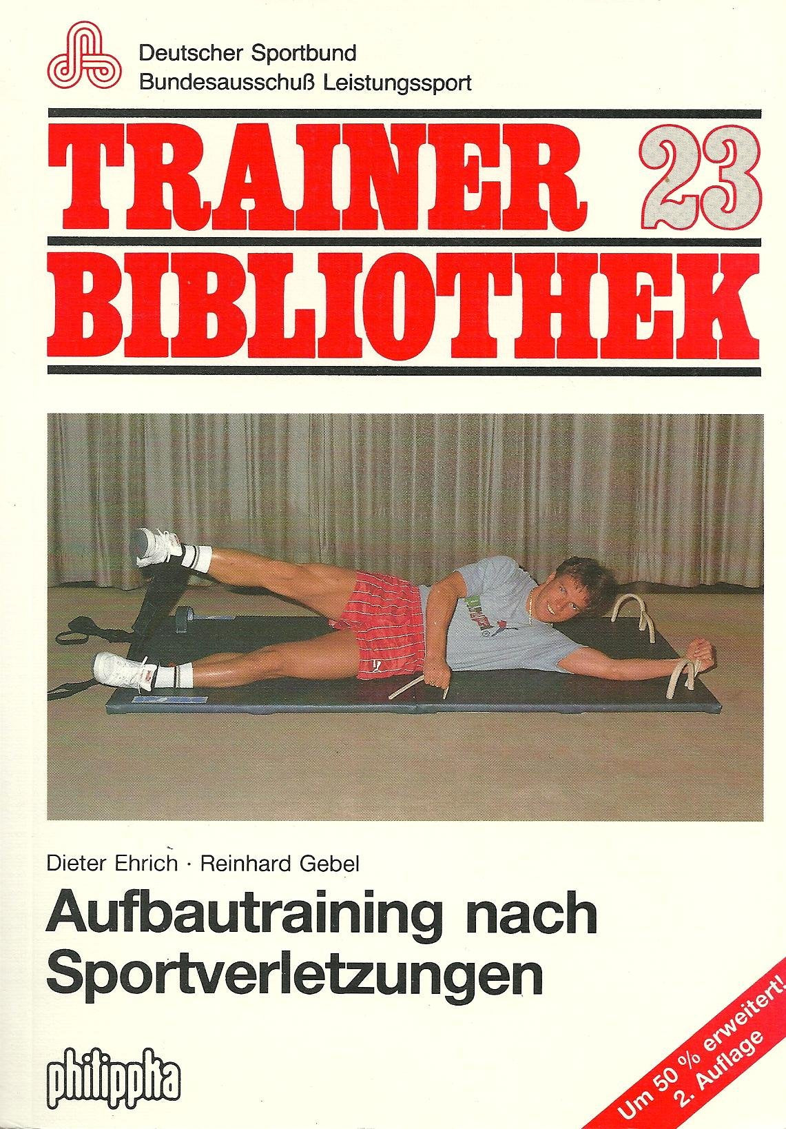 Aufbautraining nach Sportverletzungen: Muskuläres Aufbautraining nach Knie-, Fuss- und Muskelverletzungen (Trainerbibliothek: Bundesausschuss zur Förderung des Leistungssports) Leisure & Fun