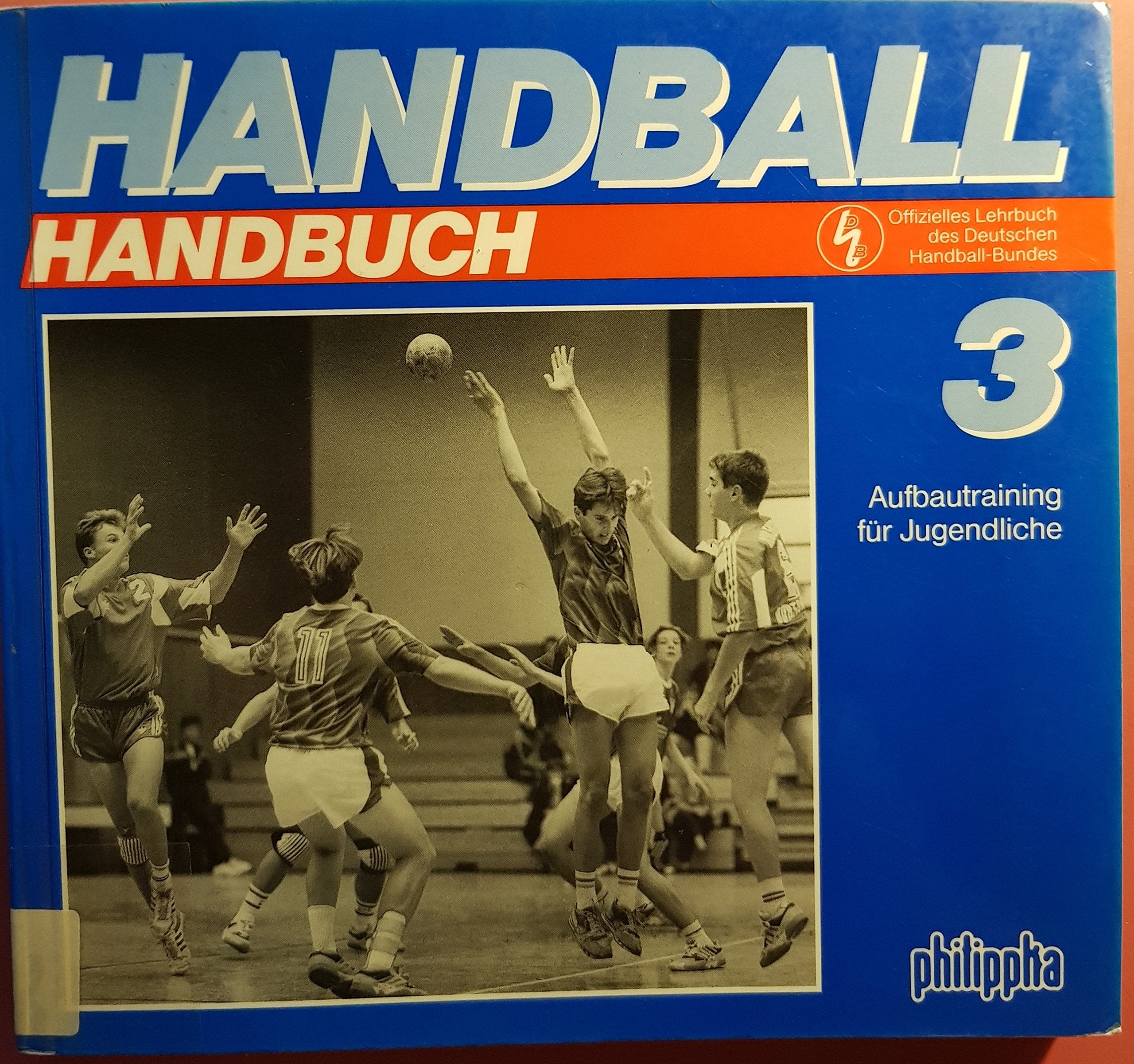 Handball Handbuch: Aufbautraining für Jugendliche Leisure & Fun
