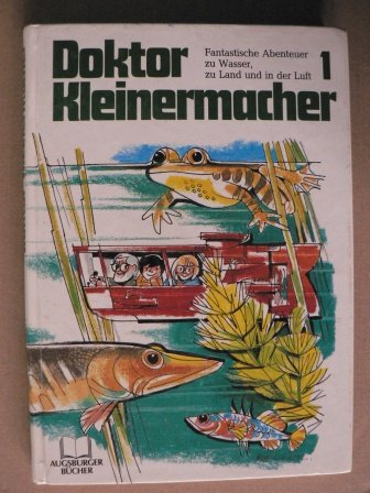 Doktor Kleinermacher 1 (Fantastische Abenteuer zu Wasser, zu Land und in der Luft) Books