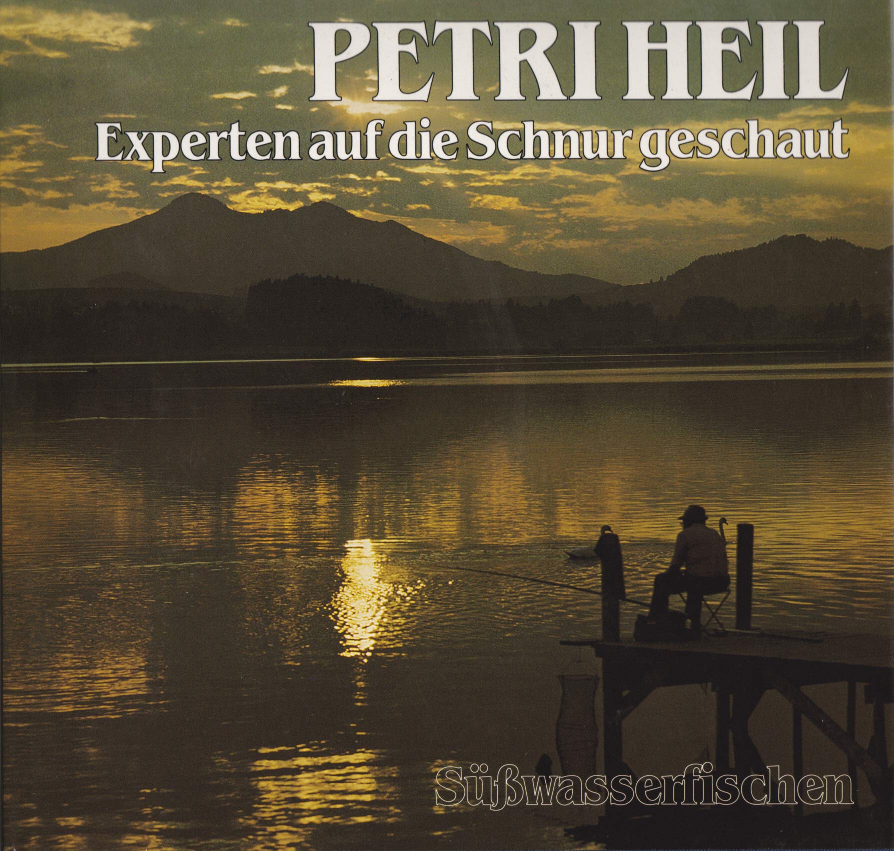Süsswasserfischen Gesamttitel: Petri Heil - Experten auf die Schnur geschaut Books