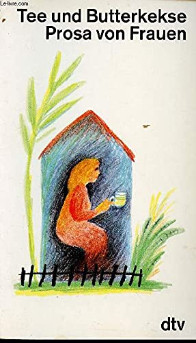Tee und Butterkekse. Prosa von Frauen. Books