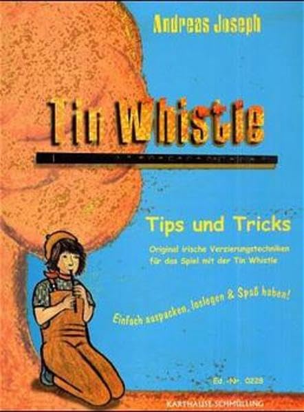 Tin Whistle: Tips und Tricks für das weitergehende Musizieren. Original irische Verzierungstechniken Education & Training