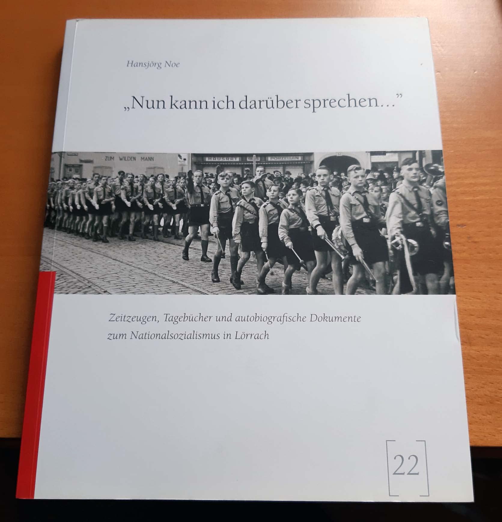 "Nun kann ich darüber sprechen" - Zeitzeugen, Tagebücher und autobiografische Dokumente zum Nationalsozialismus in Lörrach German history