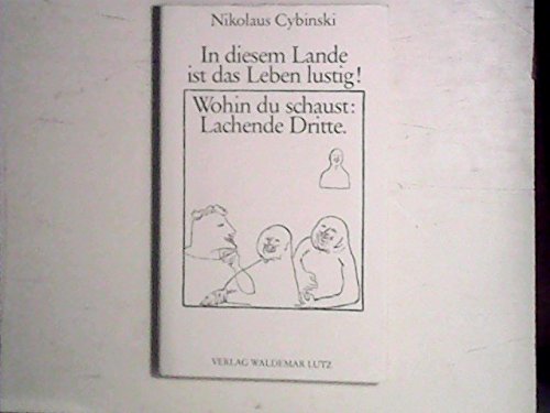 In diesem Lande ist das Leben lustig! Wohin du schaust: Lachende Dritte. Aphorismen Books