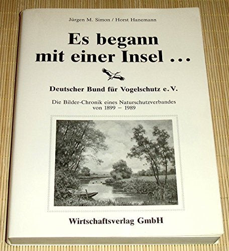 Es begann mit einer Insel. Die Bilderchronik eines Naturschutzverbandes von 1899-1989 Film, Art & Culture