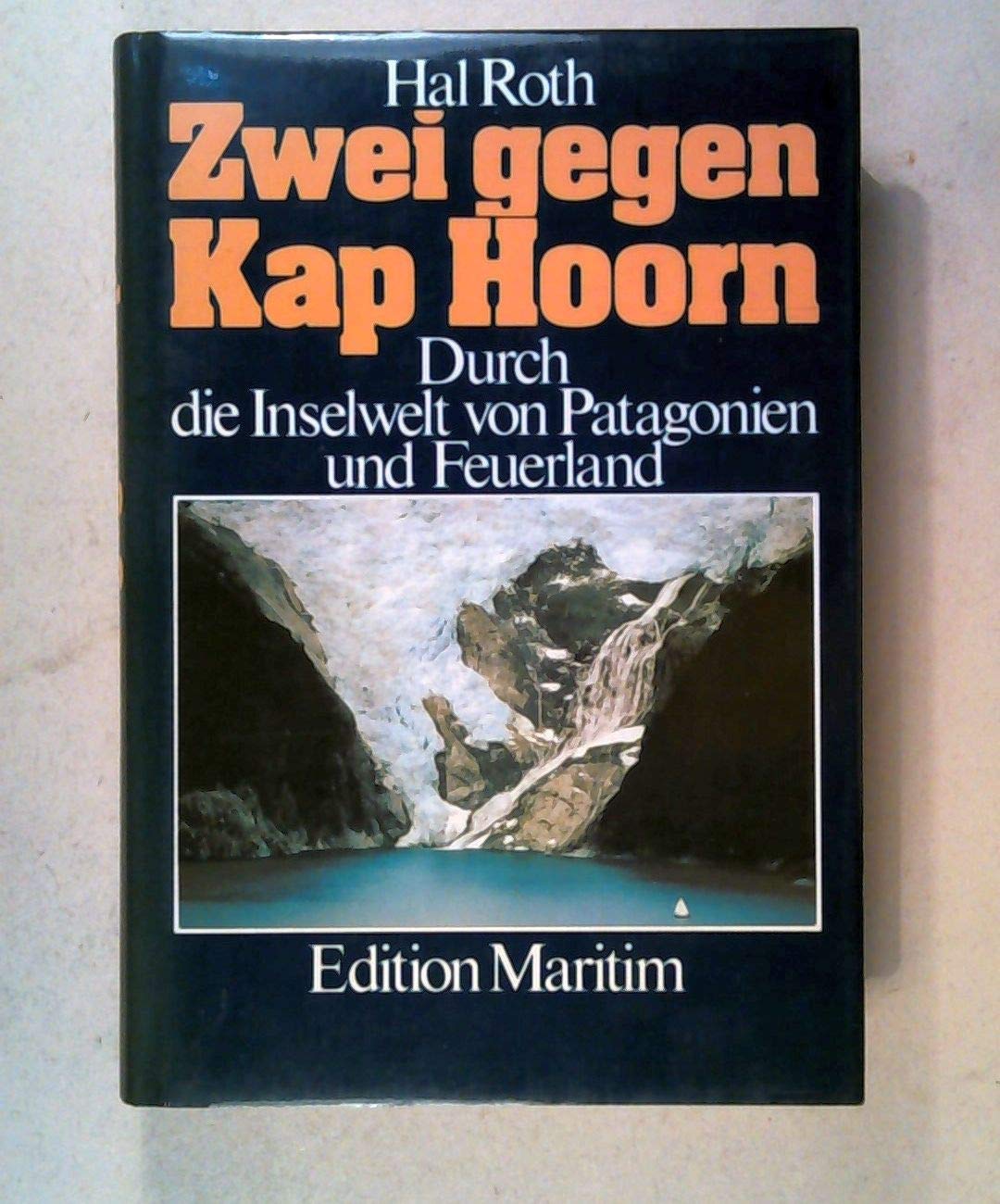 Zwei gegen Kap Hoorn. Durch die Inselwelt von Patagonien und Feuerland Leisure & Fun