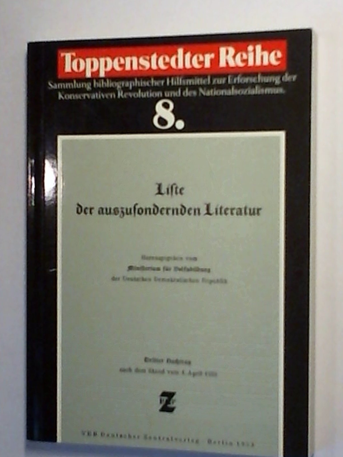 Liste der auszusondernden Literatur. Dritter und letzter Nachtrag zum Index der in der sowjetischen Besatzungszone verbotenen Bücher nach dem Stand vom 1. April 1952. Books