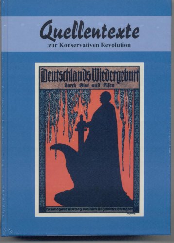 Deutschlands Wiedergeburt durch Blut und Eisen (Quellentexte zur Konservativen Revolution, Blaue Reihe: Die Völkischen, Band 1) Books