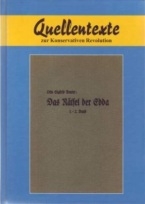 Das Rätsel der Edda und der arische Urglaube. ((Quellentexte zur Konservativen Revolution, Die Völkischen, Band 4).) Books
