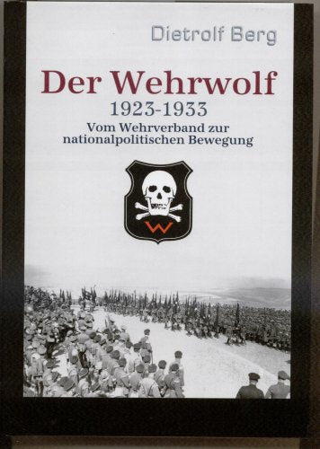 Der Wehrwolf (1923-1933): Vom Wehrverband zur nationalpolitischen Bewegung Politics & History