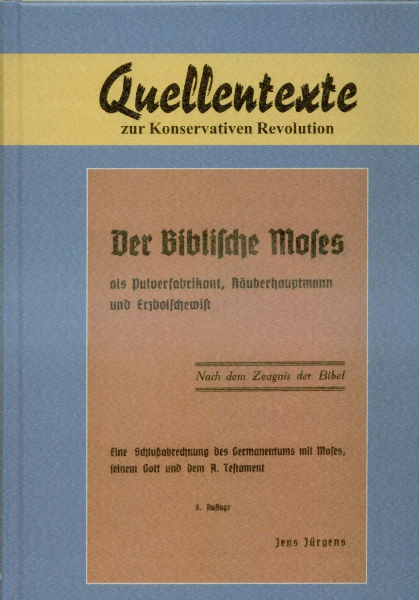 Der biblische Moses als Pulverfabrikant, R„uberhauptmann und Erzbolschewist nach dem Zeugnis der Bibel book
