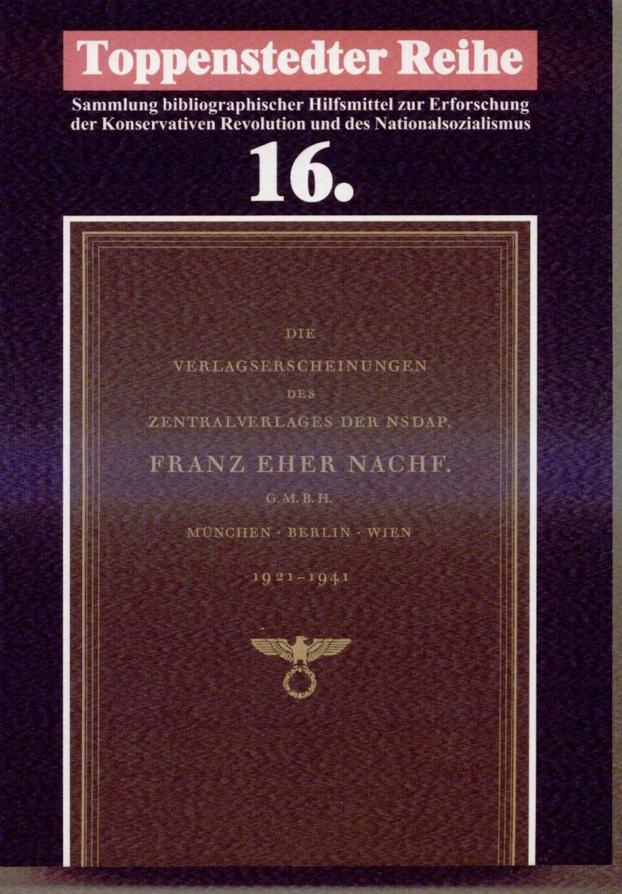 Franz Eher Nachf. 1921-1941. (Toppenstedter Reihe, Band 16.) Books