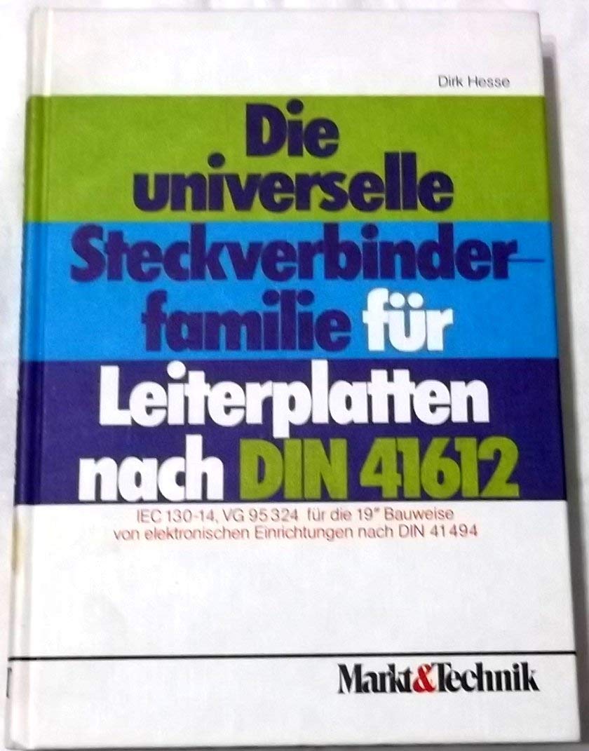 Die universelle Steckverbinderfamilie für Leiterplatten nach DIN 41612, IEC 130-14 VG95324 für die 19"-Bauweise von elektronischen Einrichtungen nach DIN 41494 Business & Technology