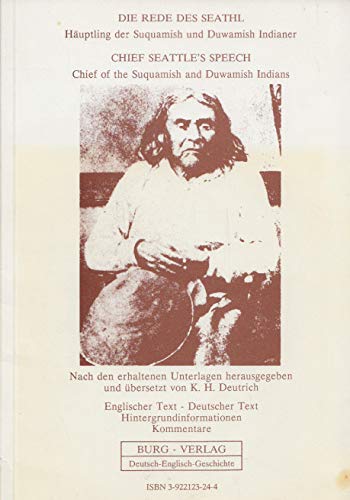Seathl - Seattle. Die Rede des Seathl, Häuptling der Suquamish und Duwamish Indianer /Chief Seattle's Speech, Chief of the Suquamish and Duwamish Indians Politics & History