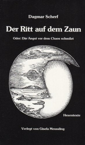 Der Ritt auf dem Zaun: Oder: Die Angst vor dem Chaos schmilzt Books