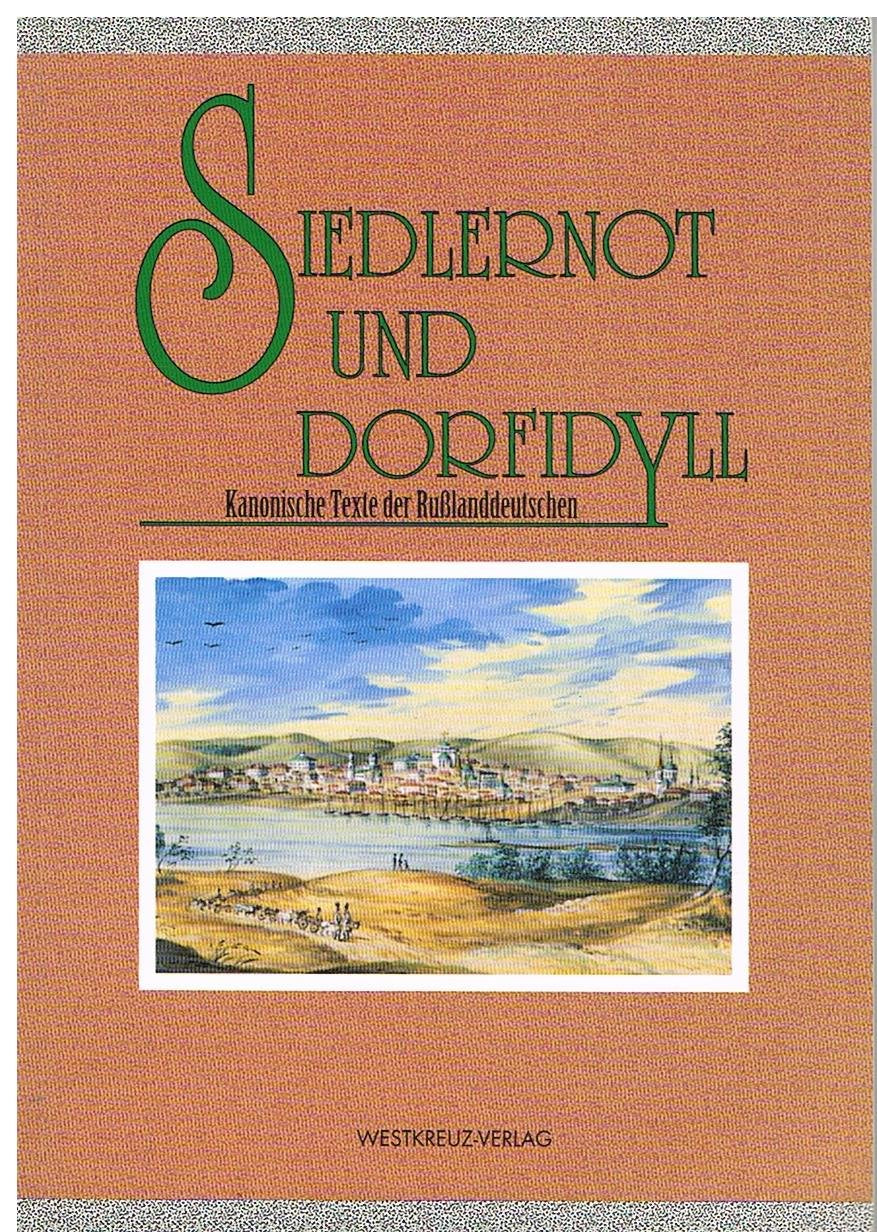 Siedlernot und Dorfidyll. Kanonische Texte der Russlanddeutschen book
