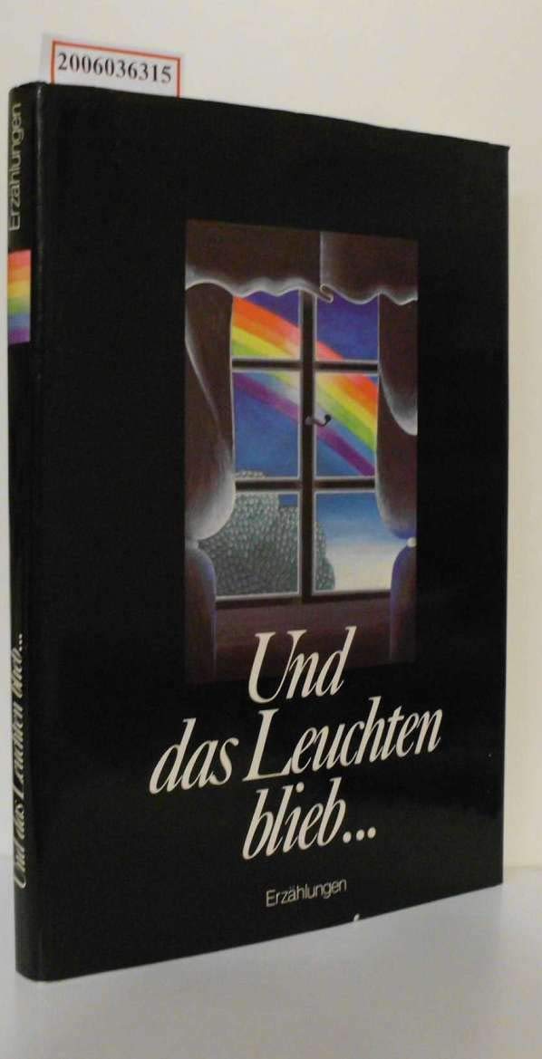Und das Leuchten blieb: Erinnerungen an gestern - Aufgaben für morgen Books