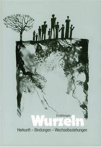 Wurzeln: Herkunft - Bindungen - Wechselbeziehungen Books
