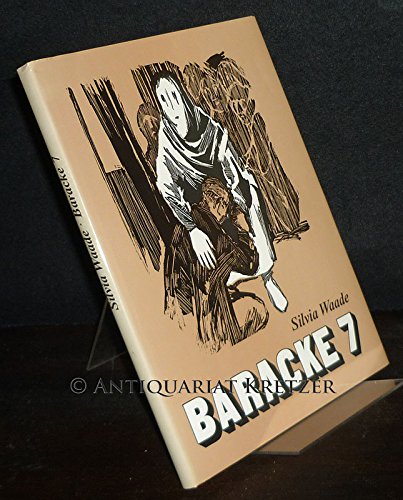 Baracke 7. Frauenschicksale hinter Stacheldraht. Viele gingen den Weg nach Sikawa (1945/46). . Mit einem Vorwort von Gotthold Rhode. Books
